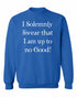 I Solemnly Swear that I am up to No Good! on SweatShirt (#739-11)