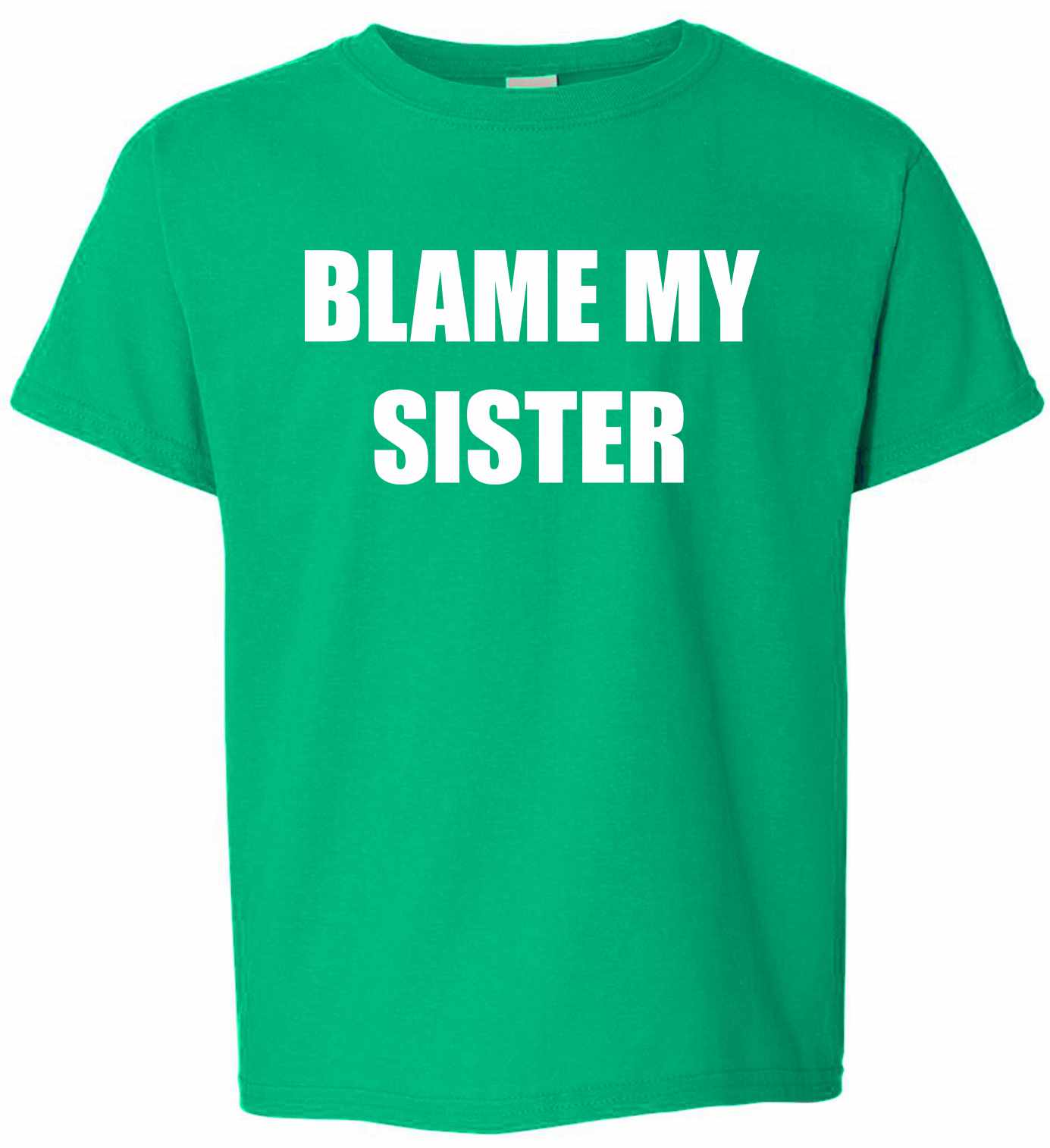 Blame My Sister on Kids T-Shirt (#754-201)