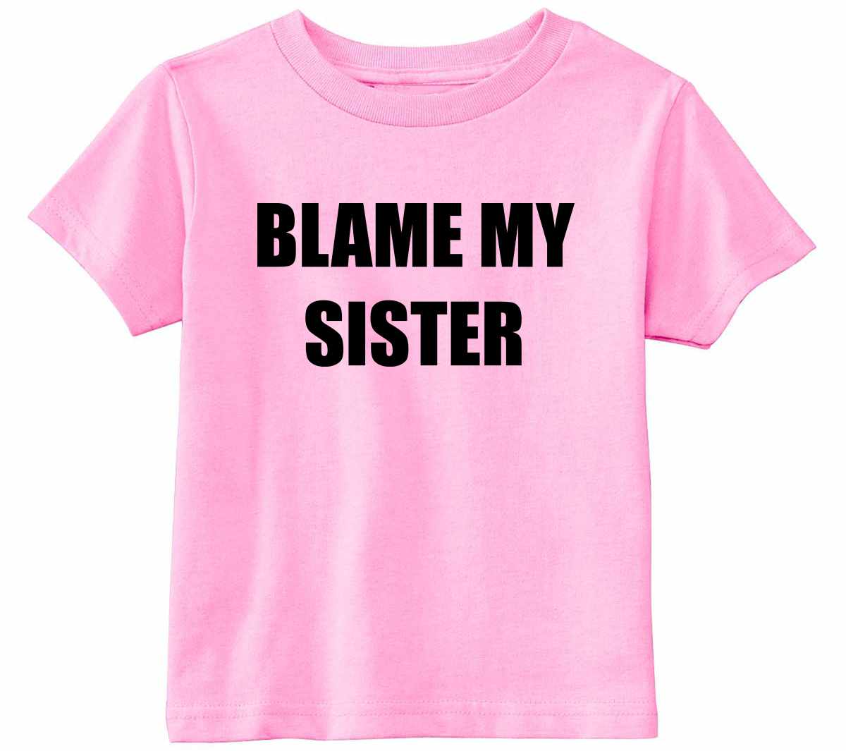 Blame My Sister Infant/Toddler 