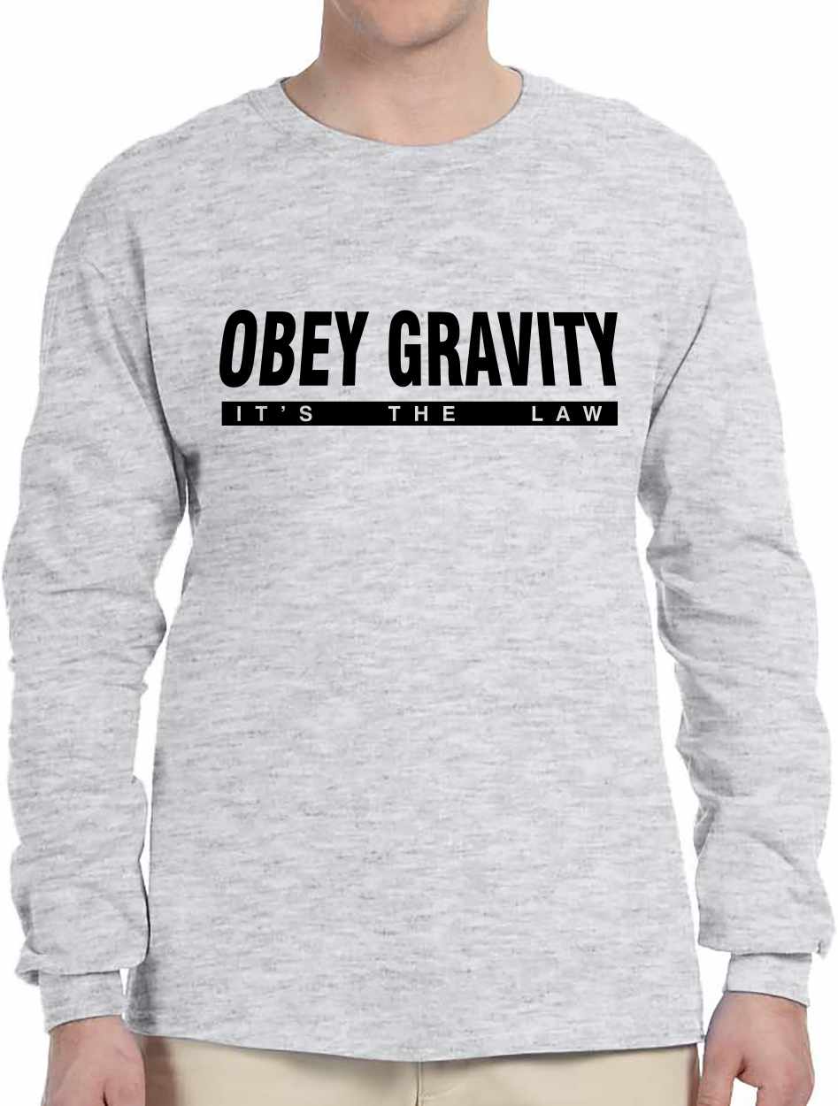 OBEY GRAVITY, It's the Law on Long Sleeve Shirt (#756-3)