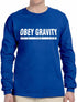 OBEY GRAVITY, It's the Law on Long Sleeve Shirt