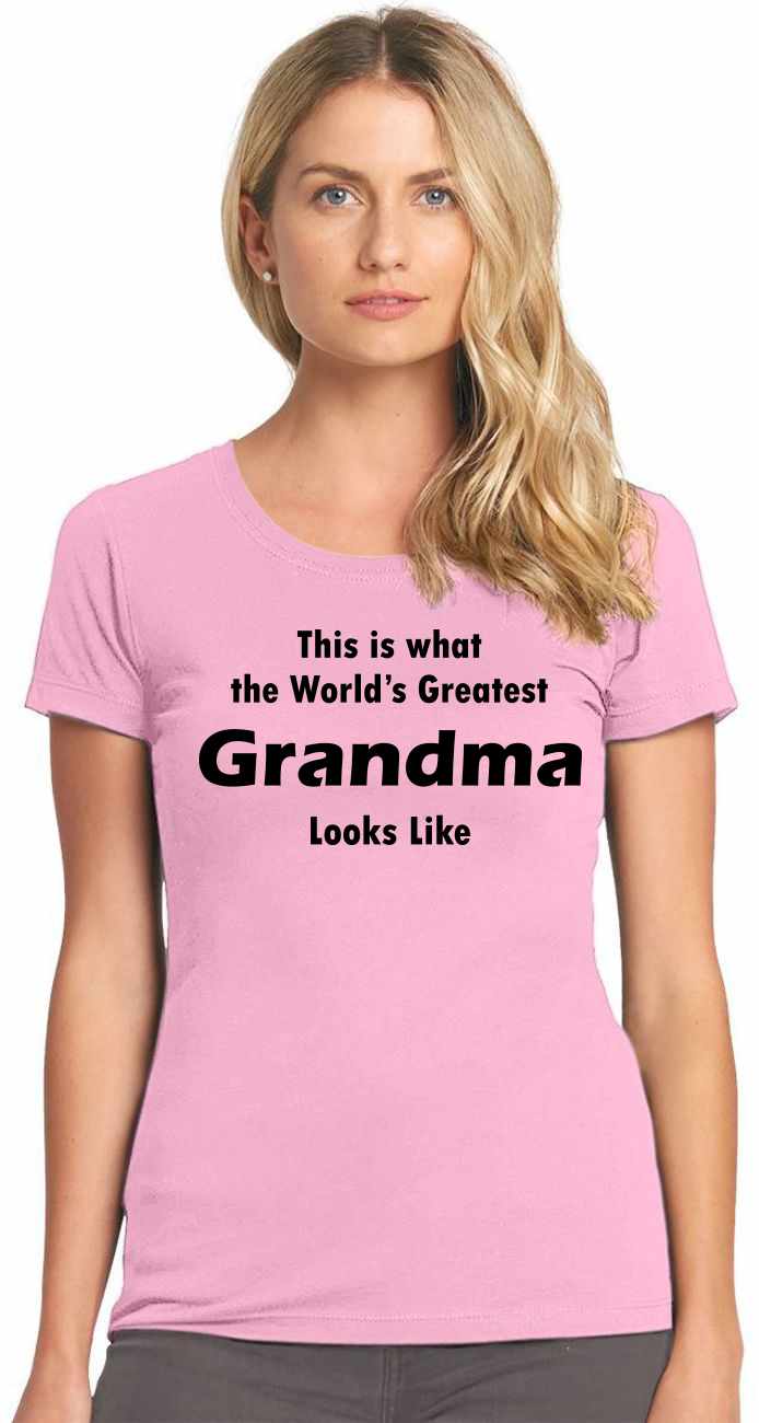 This is what the World's Greatest Grandma Looks Like on Womens T-Shirt (#761-2)