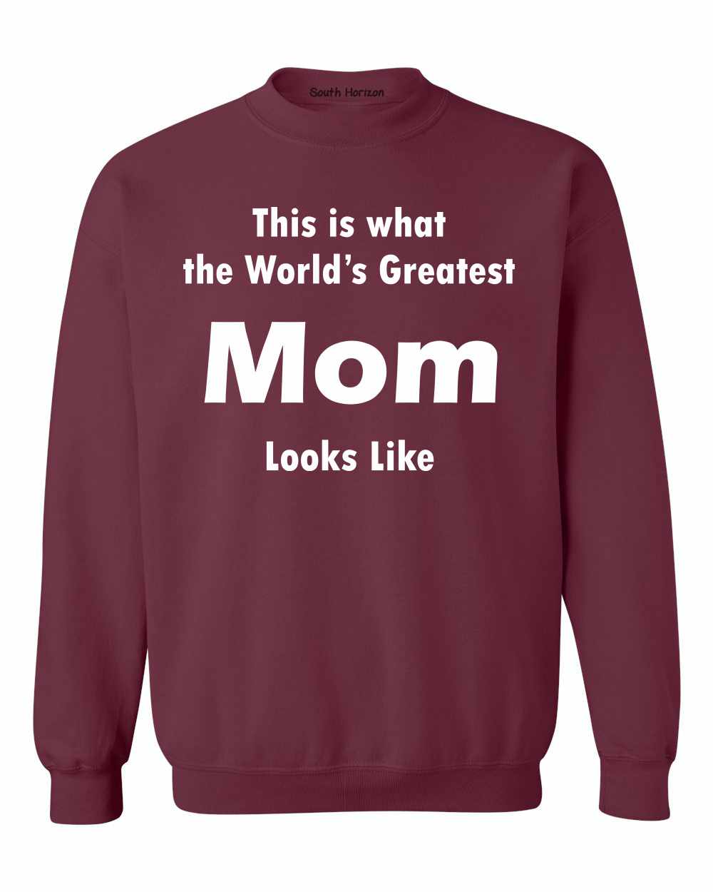 This is what the World's Greatest Mom Looks Like Sweat Shirt (#762-11)