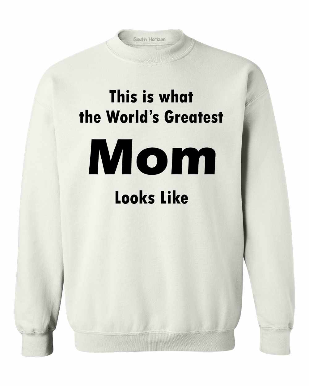 This is what the World's Greatest Mom Looks Like Sweat Shirt (#762-11)
