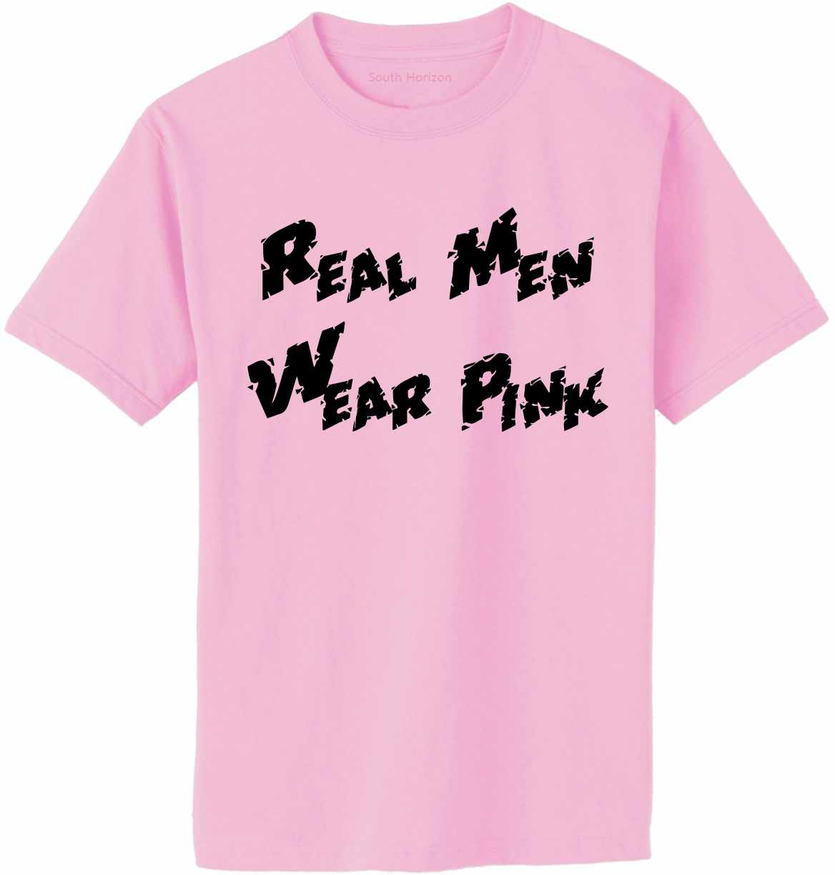 Real Men Wear Pink Adult T-Shirt (#77-1)