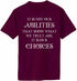It is not our ABILITIES that show what we truly are, it is our CHOICES Adult T-Shirt (#772-1)