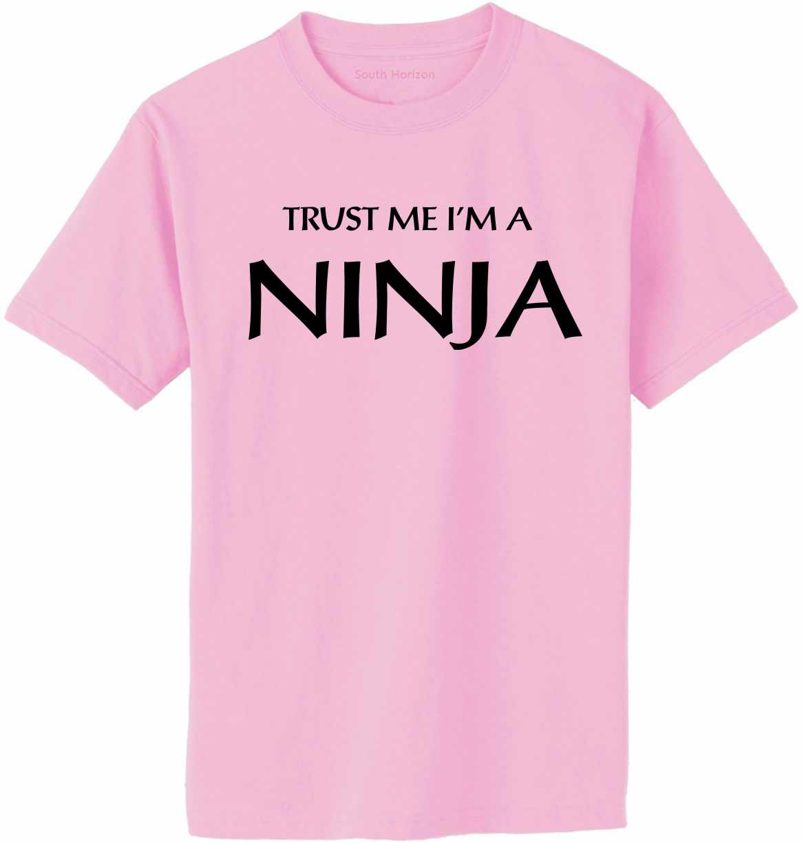 Trust Me I'm a NINJA Adult T-Shirt (#774-1)