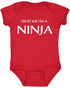 Trust Me I'm a NINJA on Infant BodySuit (#774-10)