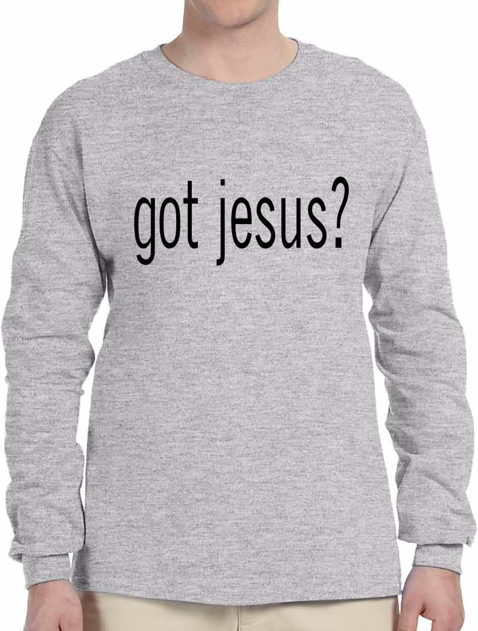 Got Jesus on Long Sleeve Shirt (#79-3)