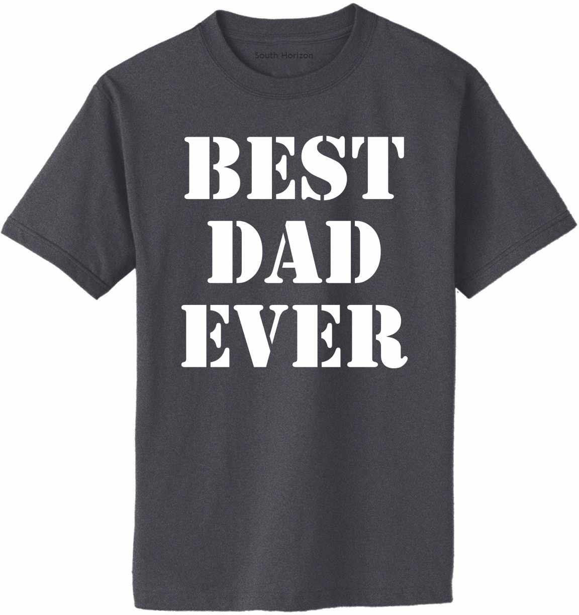 Best Dad Ever Adult T-Shirt (#803-1)