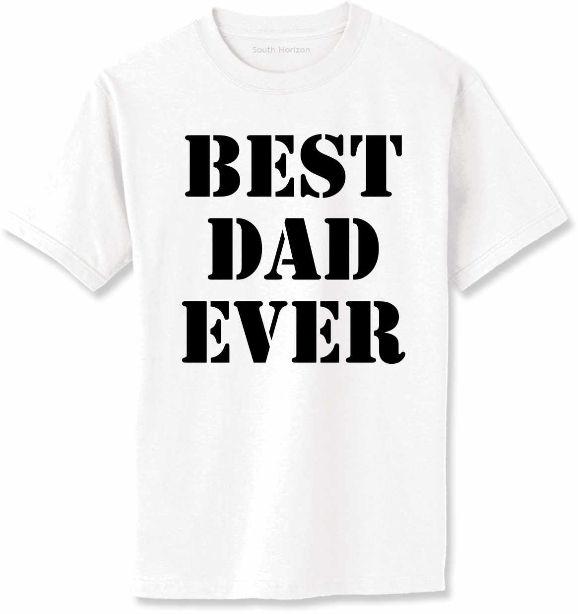 Best Dad Ever Adult T-Shirt (#803-1)