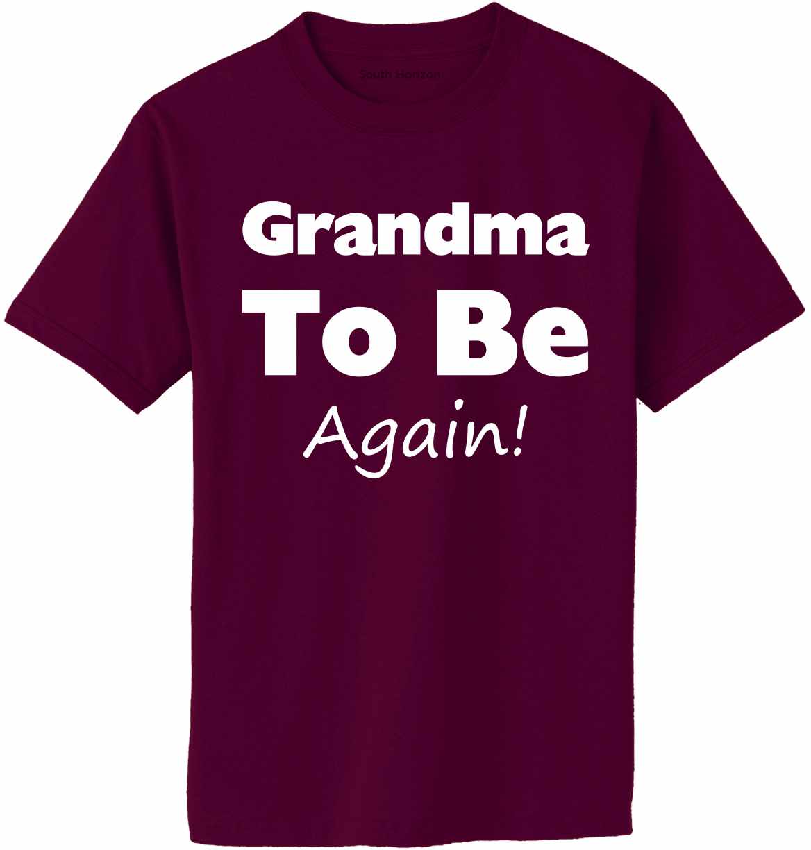Grandma To Be AGAIN! Adult T-Shirt (#805-1)