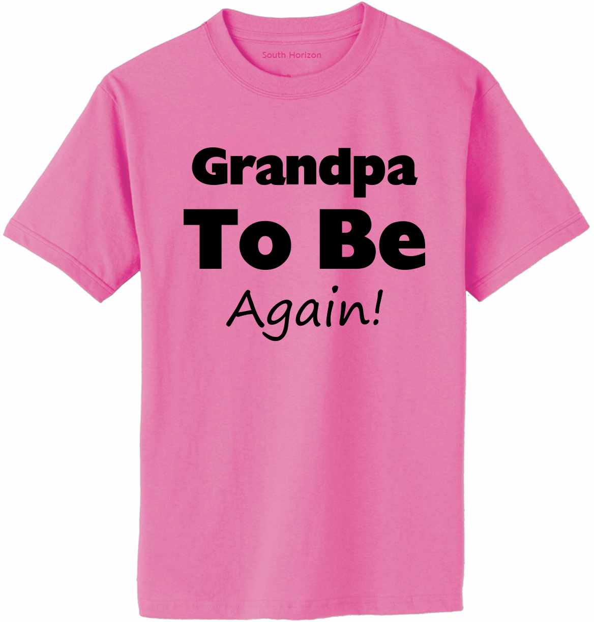 Grandpa To Be AGAIN! Adult T-Shirt