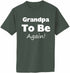 Grandpa To Be AGAIN! Adult T-Shirt (#806-1)