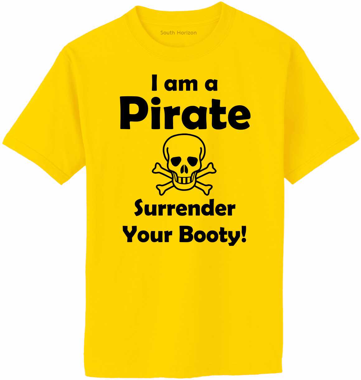 I am a Pirate, Surrender Your Booty Adult T-Shirt (#807-1)