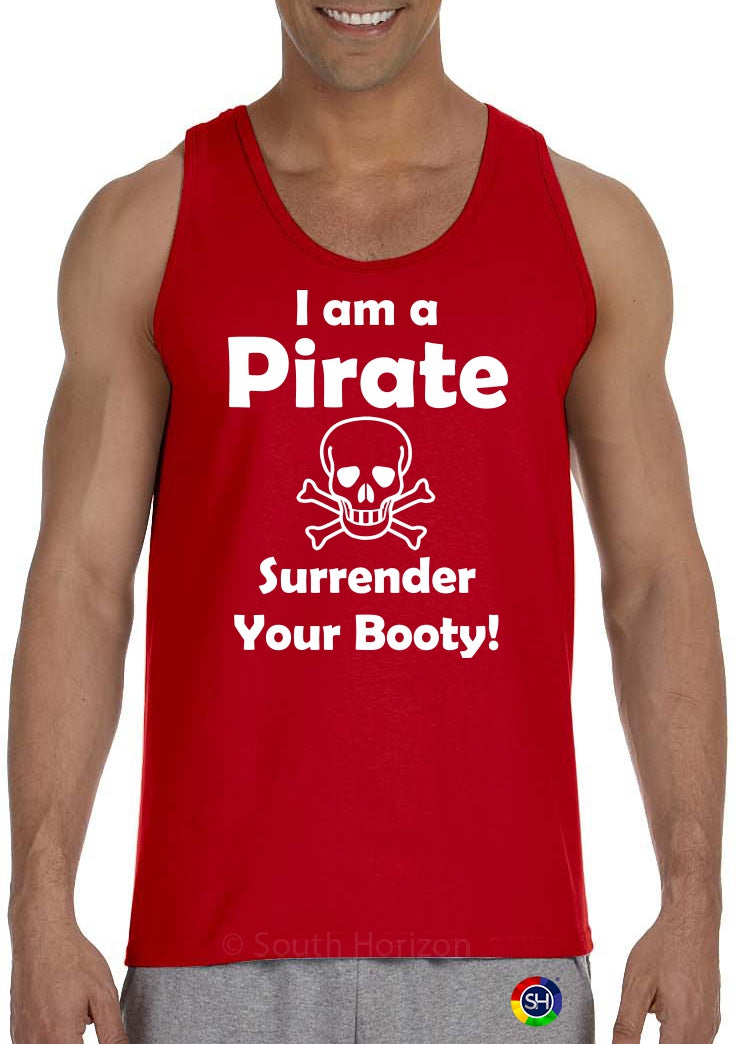 I am a Pirate, Surrender Your Booty Mens Tank Top