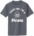 Trust Me I'm a Pirate Adult T-Shirt (#808-1)