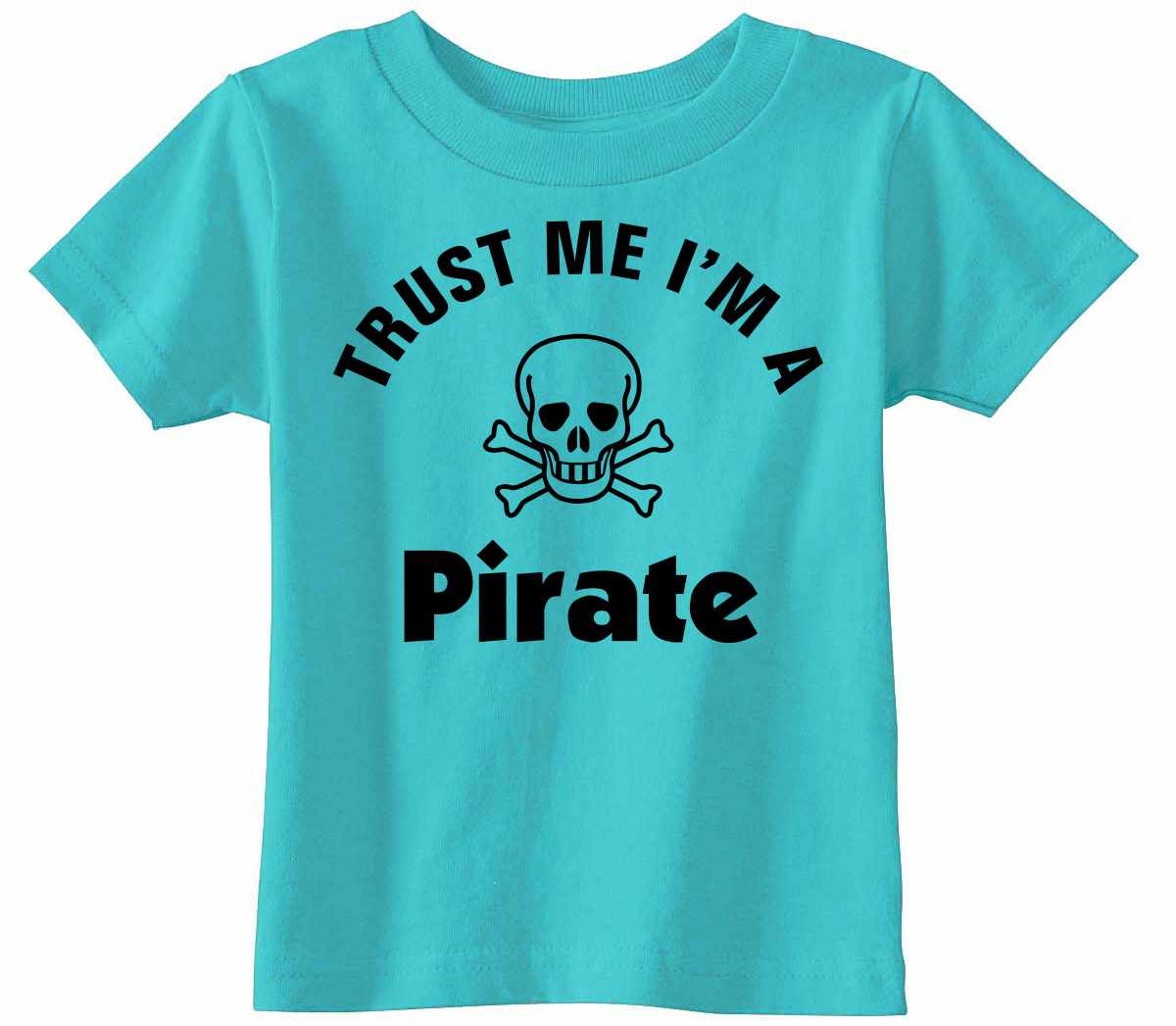Trust Me I'm a Pirate Infant/Toddler  (#808-7)
