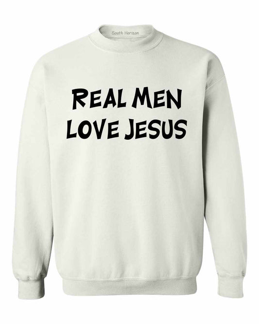 Real Men Love Jesus on SweatShirt