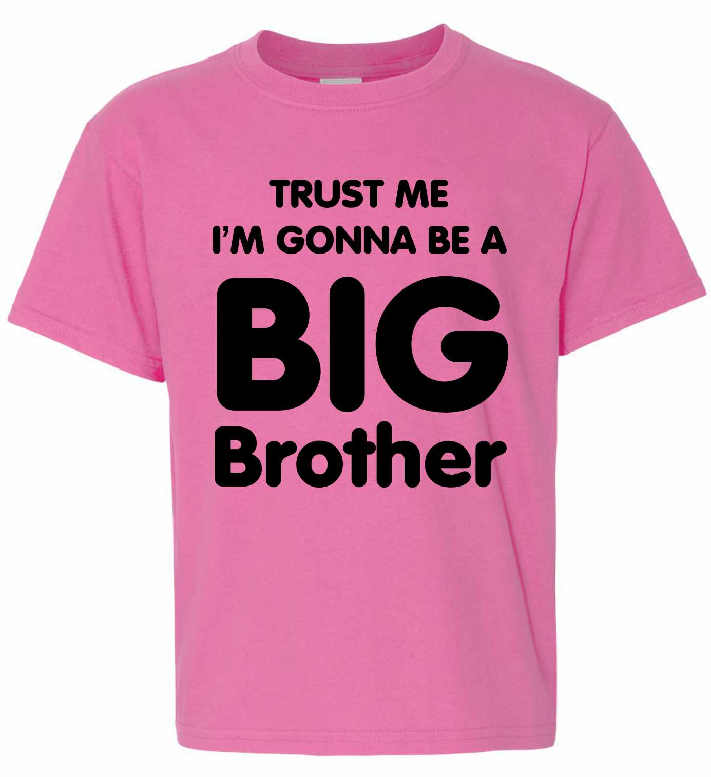Trust Me I'm Gonna be a Big Brother on Kids T-Shirt (#810-201)