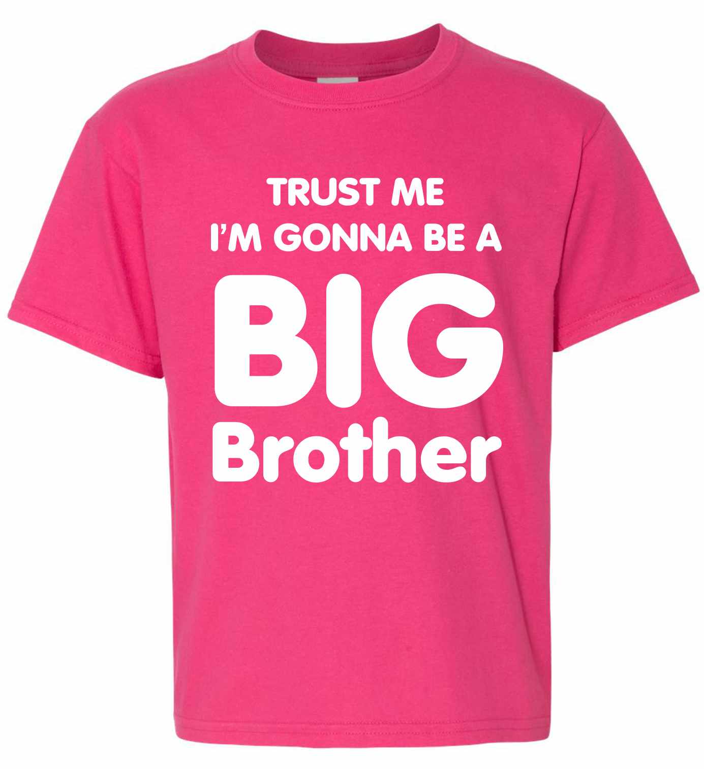 Trust Me I'm Gonna be a Big Brother on Kids T-Shirt