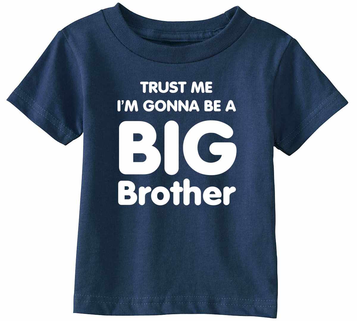 Trust Me I'm Gonna be a Big Brother Infant/Toddler 