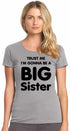 Trust Me I'm Gonna be a Big Sister on Womens T-Shirt (#811-2)