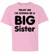 Trust Me I'm Gonna be a Big Sister on Youth T-Shirt (#811-201)