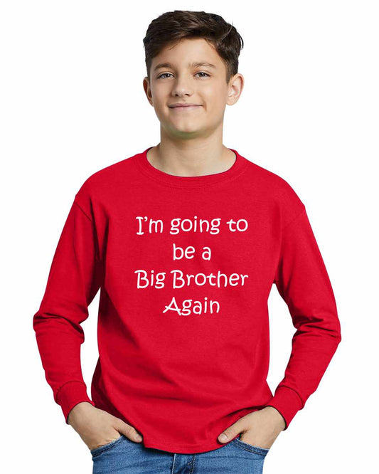 I'm Going to be a Big Brother Again on Youth Long Sleeve Shirt