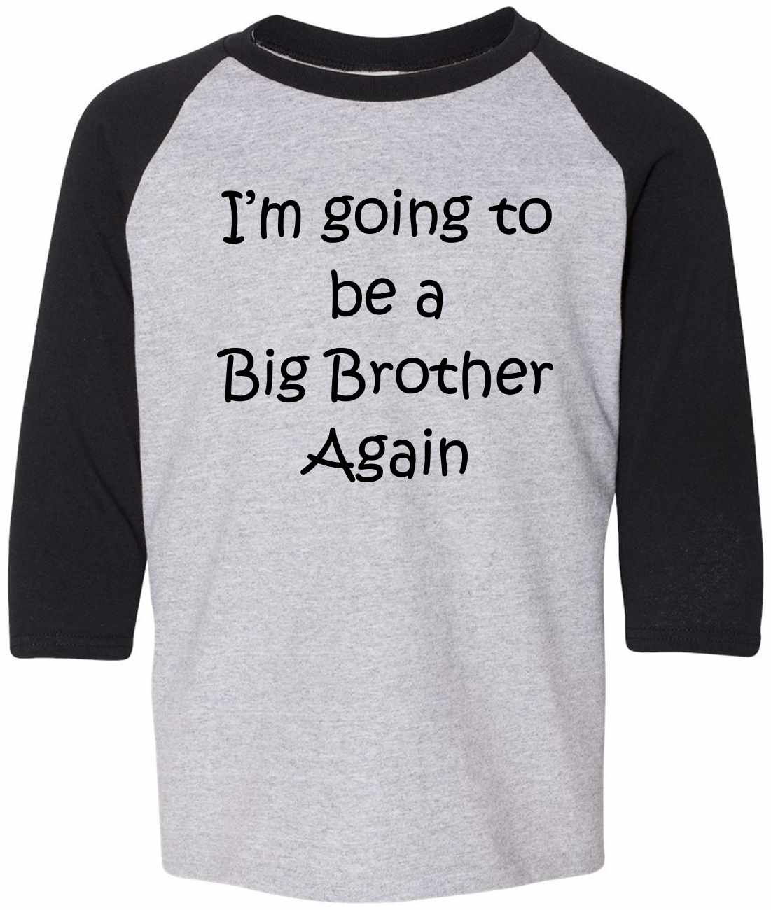 I'm Going to be a Big Brother Again on Youth Baseball Shirt (#813-212)