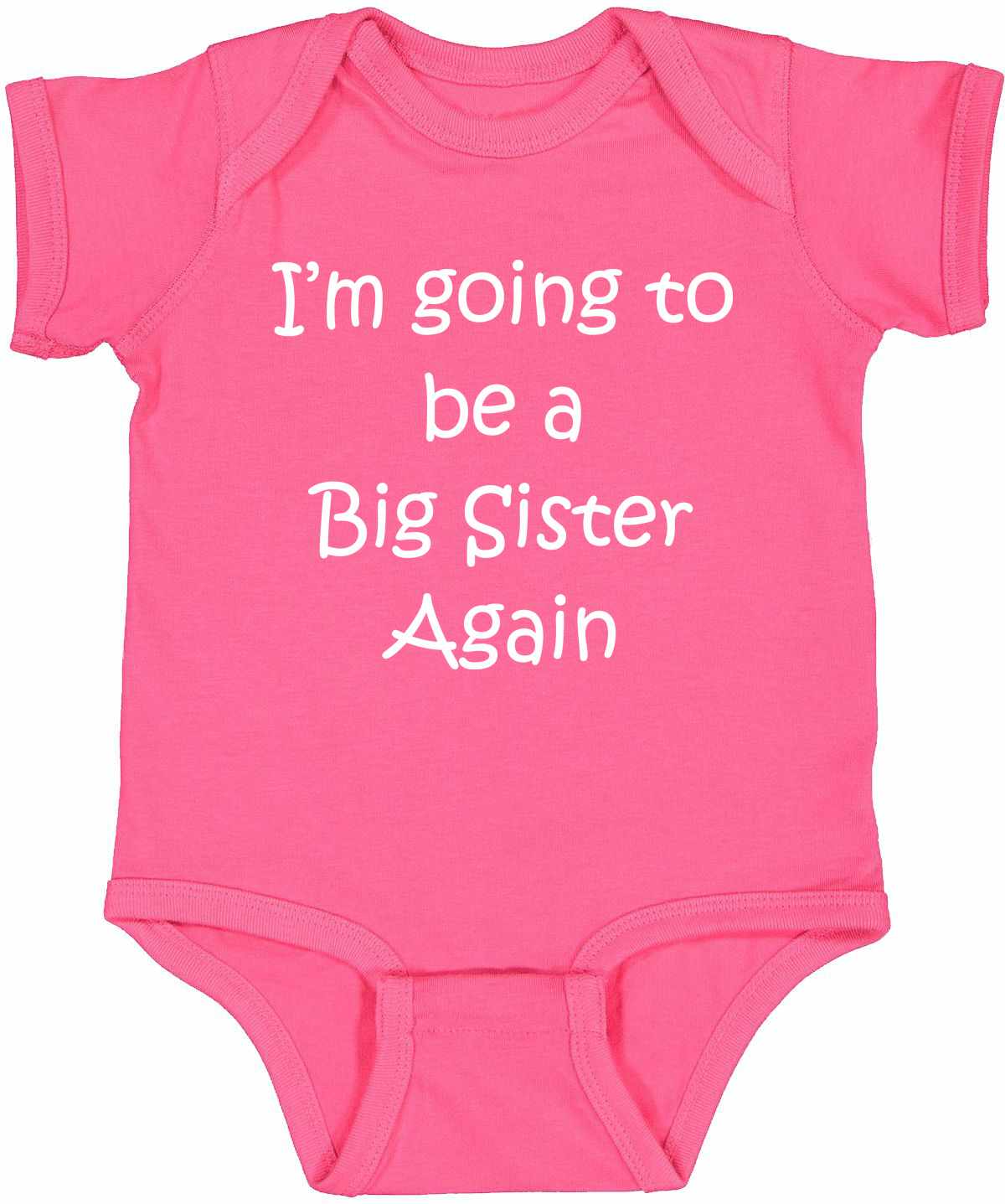 I'm Going to be a Big Sister Again on Infant BodySuit (#814-10)