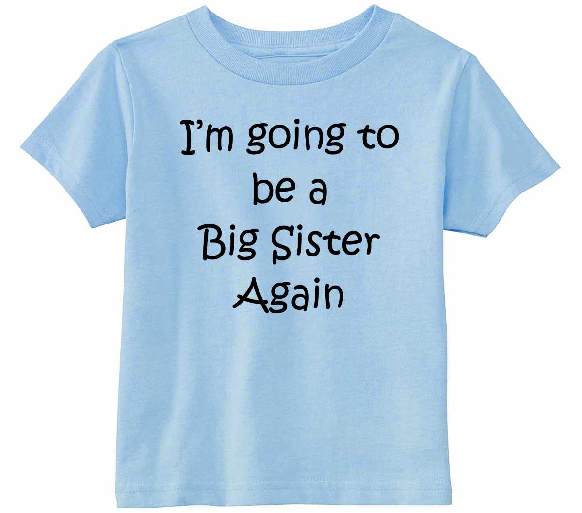 I'm Going to be a Big Sister Again Infant/Toddler  (#814-7)
