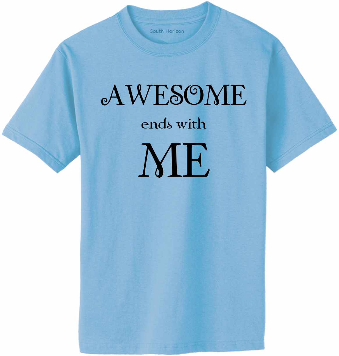 Awesome Ends with Me Adult T-Shirt