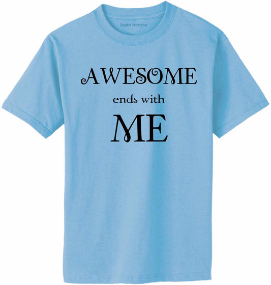 Awesome Ends with Me Adult T-Shirt