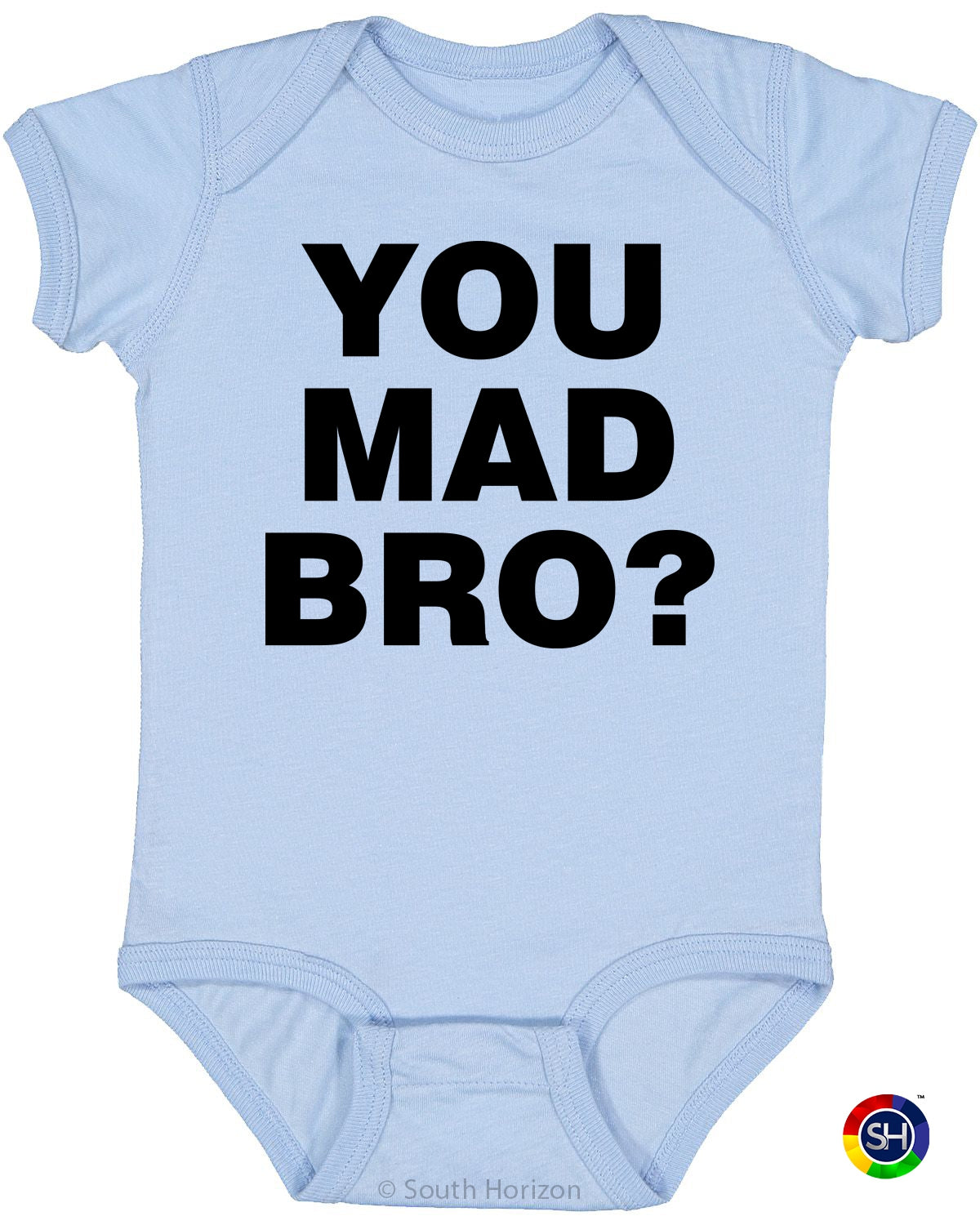 YOU MAD BRO? on Infant BodySuit (#826-10)