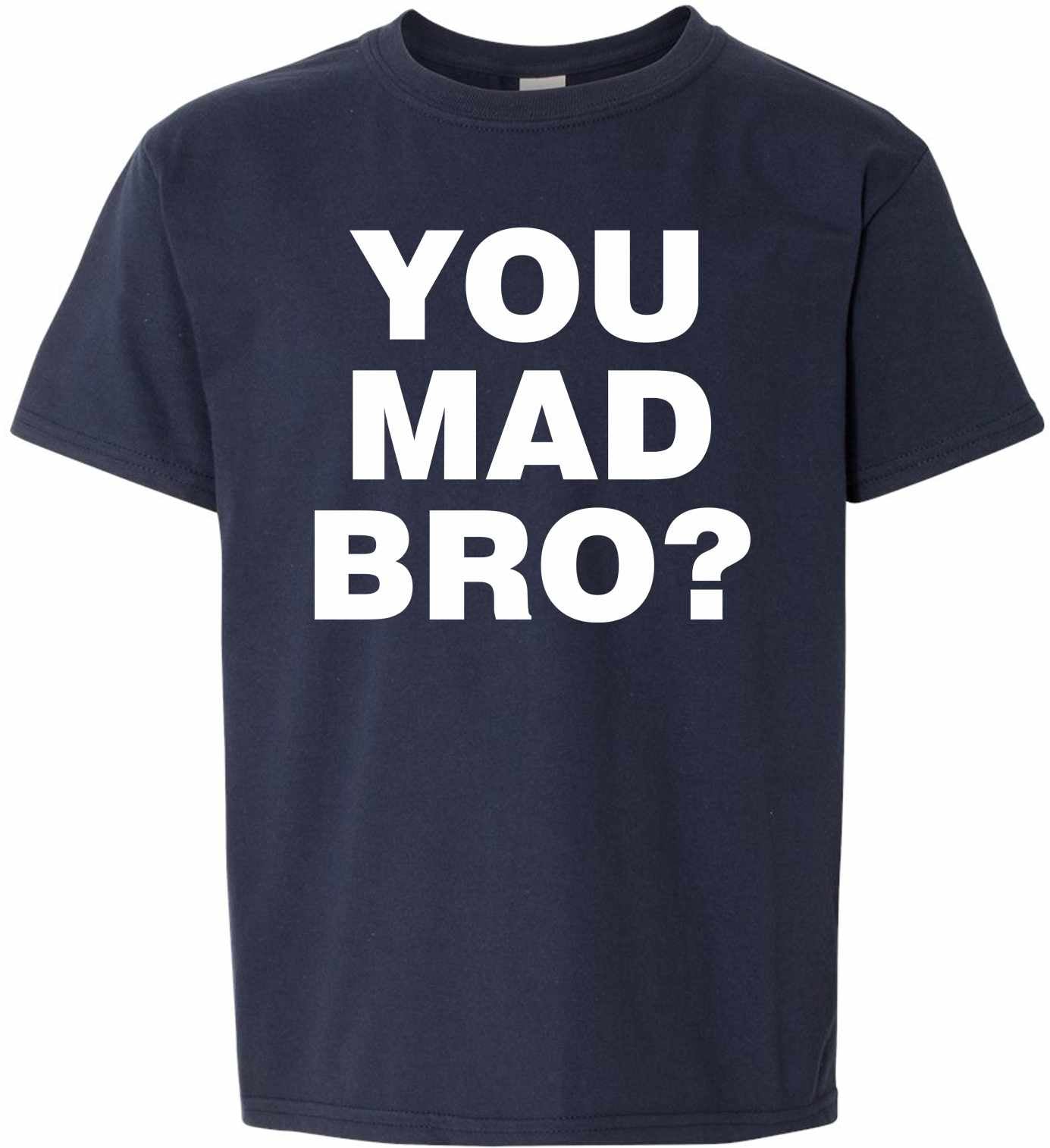 YOU MAD BRO? on Kids T-Shirt (#826-201)