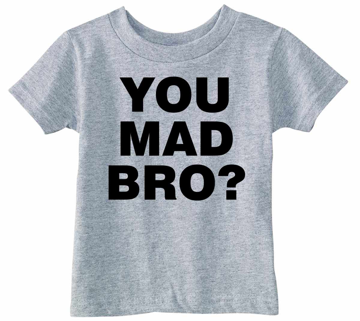 YOU MAD BRO? Infant/Toddler 