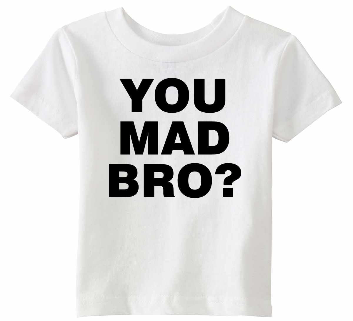 YOU MAD BRO? Infant/Toddler  (#826-7)