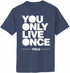 You Only Live Once YOLO Adult T-Shirt (#827-1)