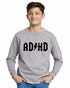 ADHD on Youth Long Sleeve Shirt (#828-203)
