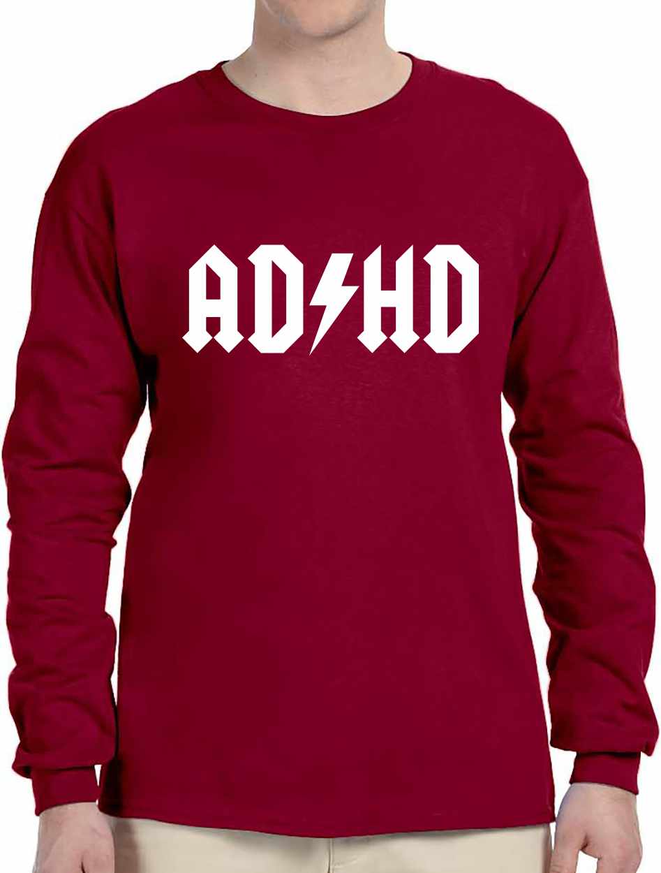 ADHD on Long Sleeve Shirt (#828-3)