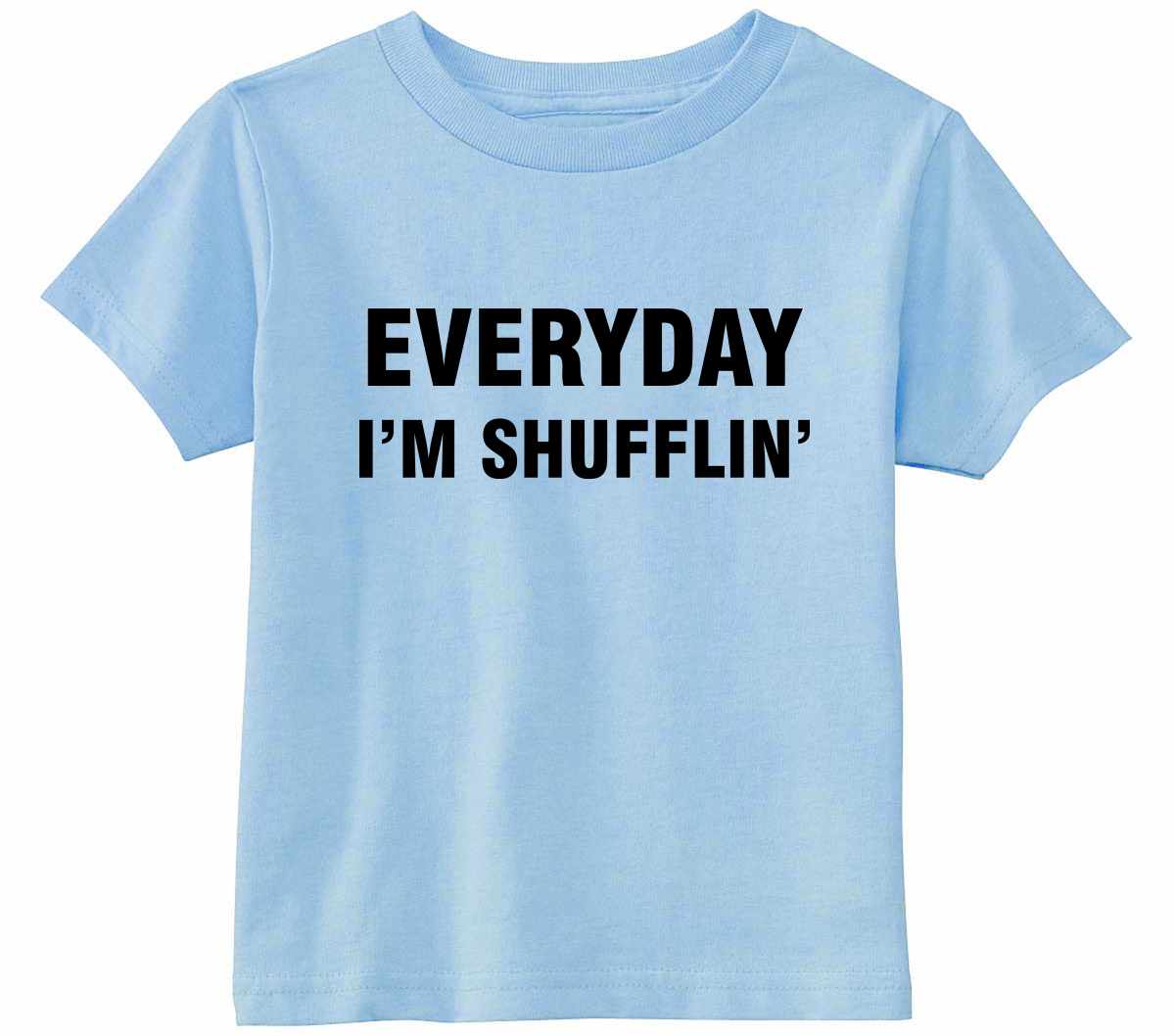 EVERYDAY I'M SHUFFLIN Infant/Toddler  (#834-7)