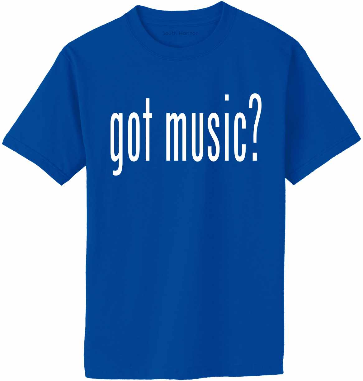 Got Music? Adult T-Shirt (#840-1)