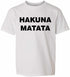 HAKUNA MATATA on Kids T-Shirt (#841-201)