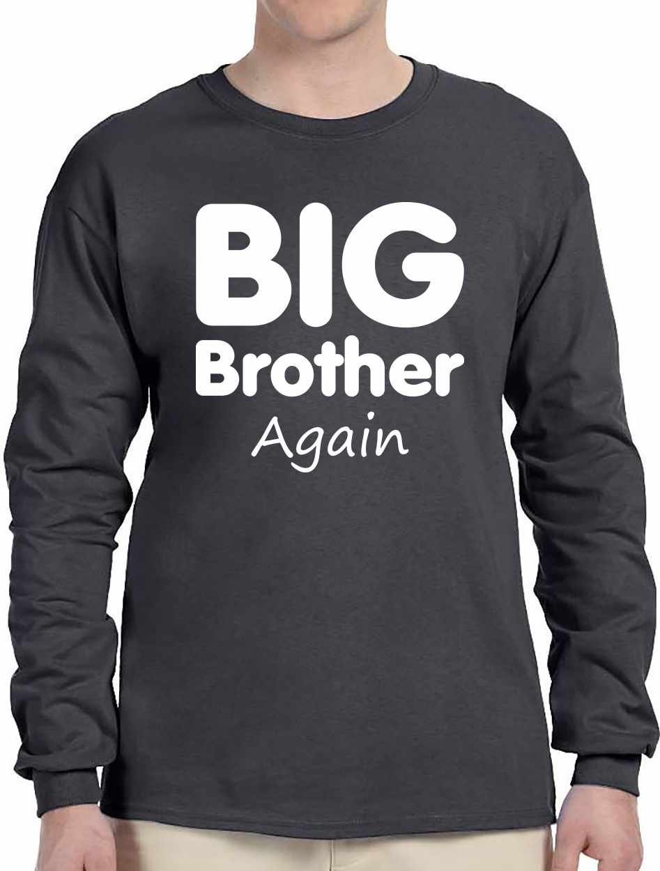 Big Brother Again Long Sleeve (#858-3)