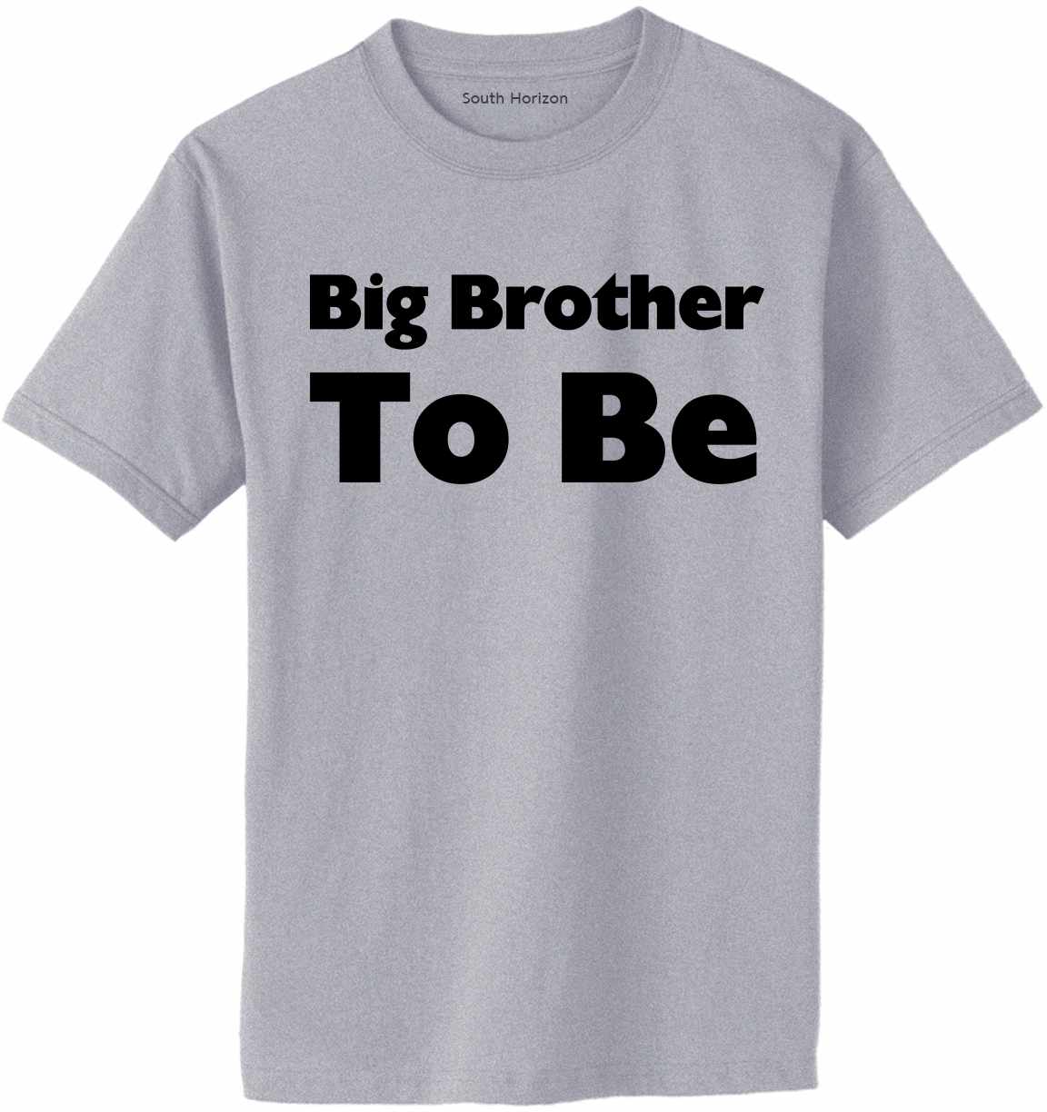 Big Brother To Be Adult T-Shirt (#863-1)