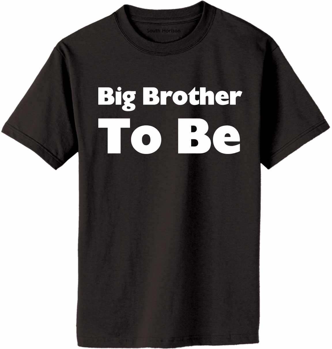 Big Brother To Be Adult T-Shirt
