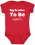 Big Brother To Be Again on Infant BodySuit (#864-10)