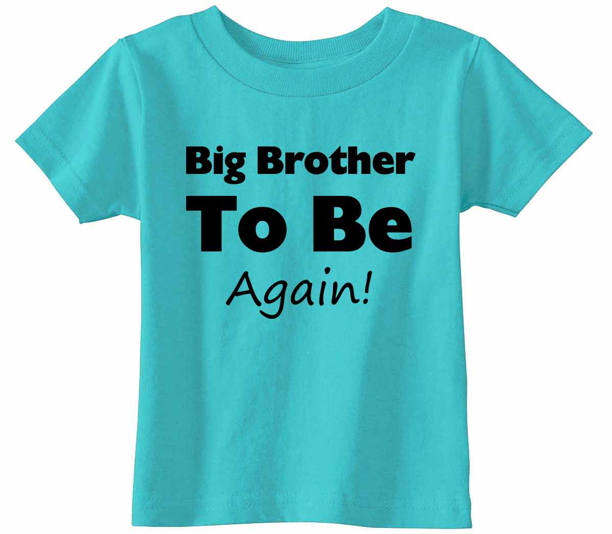 Big Brother To Be Again Infant/Toddler  (#864-7)