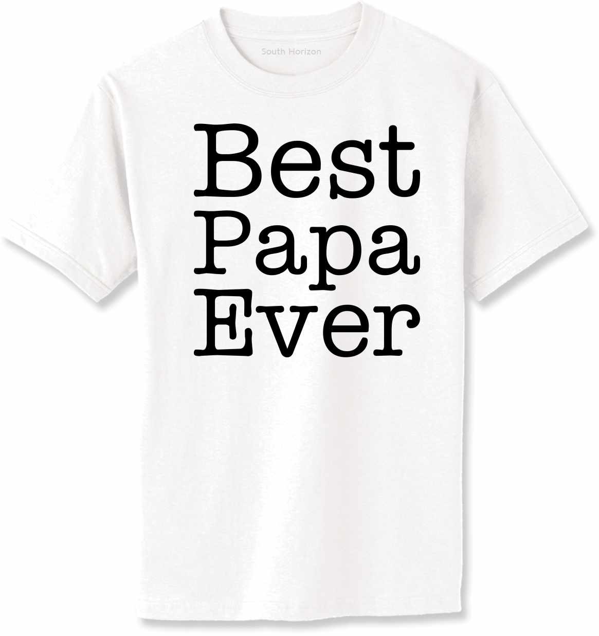 Best Papa Ever on Adult T-Shirt (#872-1)